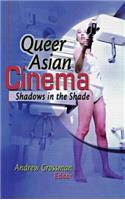 Queer Asian Cinema: Shadows in the Shade