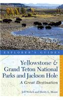 Explorer's Guide Yellowstone & Grand Teton National Parks and Jackson Hole: A Great Destination