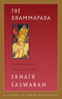The Dhammapada: (Easwaran's Classics of Indian Spirituality)