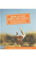 Wake Up and Smell the Planet