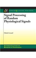 Signal Processing of Random Physiological Signals