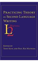 Practicing Theory in Second Language Writing