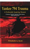 Yankee 794 Trauma, a Profoundly Inspiring Memoir