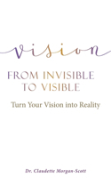 Vision From Invisible to Visible: Turn Your Vision into Reality