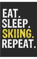 Eat Sleep skiing Repeat Funny Cool Gift for skiing Lovers Notebook A beautiful