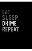 Eat Sleep Dhime Repeat Funny Musical Instrument Gift Idea