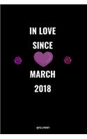 In Love Since March 2018 Notebook Love Gift