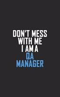 Don't Mess With Me I Am A QA Manager: Retro Lined Notebook, Journal, Organizer, Diary, Composition Notebook, Gifts: Lined Notebook / Journal Gift, 120 pages, 6*9, Soft Cover, Matte Finis