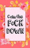 Calm the F * ck Down: An Irreverent Adult Coloring Book with Flowers Falango, Lions, Elephants, Owls, Horses, Dogs, Cats, and Many More