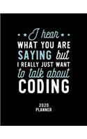 I Hear What You Are Saying I Really Just Want To Talk About Coding 2020 Planner