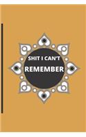 Shit I Can't Remember.