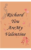 Richard you are my valentine