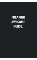 Freaking Awesome Nurse.