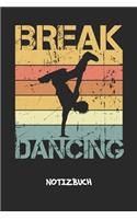 Break Dancing: NOTIZBUCH A5 Liniert Street Dancer Schreibblock - Notizblock 120 Seiten 6x9 inch Tagebuch für Erwachsene - Vintage Breakdancer Notizheft Hip Hop B-B