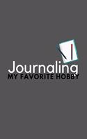 Journaling My Favorite Hobby: Funny Cool Journal Composition Notebook (6" x 9") 120 Blank Lined Pages