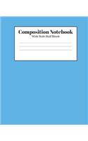 Composition Notebook - Wide Rule Half Blank: Light Blue Lined School Journal for Children Kids Girls Boys Teens