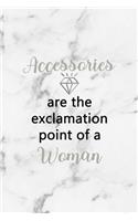 Accessories Are The Exclamation Point Of A Woman
