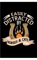 Easily Distracted By Horses And Cats: 110 Pages Notebook/Journal