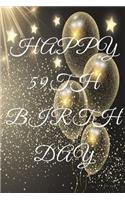 Happy 59th Birthday: 59th Birthday Gift / Journal / Notebook / Diary / Unique Greeting & Birthday Card Alternative