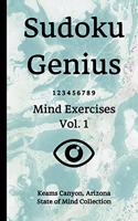 Sudoku Genius Mind Exercises Volume 1: Keams Canyon, Arizona State of Mind Collection