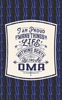I Am Proud Of Many Things In Life But Nothing Beats Being An Oma