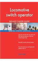 Locomotive switch operator RED-HOT Career Guide; 2528 REAL Interview Questions