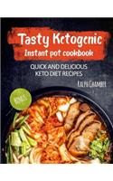 Tasty Ketogenic Instant Pot Cookbook: Quick and delicious keto diet recipes