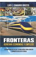 Fronteras. Generar Economías y Empleos