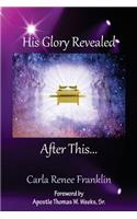 His Glory Revealed After This