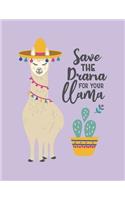 Save the darma for your llama: Cute llama on purple cover and Lined pages, Extra large (8.5 x 11) inches, 110 pages, White paper(5 Cute Llama on Purple Notebook)