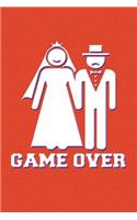Game Over: Funny Game Over Journal with a Picture of a Couple Getting Married.