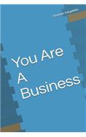 You Are a Business