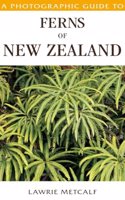 A Photographic Guide to Ferns of New Zealand