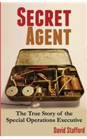 Secret Agent: The True Story of the Special Operations Executive