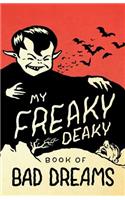 My Freaky-Deaky Book of Bad Dreams