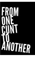 From One Cunt to Another