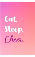 Eat Sleep Cheer