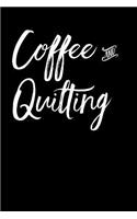 Coffee and Quilting