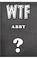 Wtf Abby ?: College Ruled Composition Book Diary Lined Journal