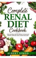 Complete Renal Diet Cookbook: The Optimal Recipe Book to Manage Kidney Disease and Avoid Dialysis!
