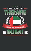 Ich Brauche Keine Therapie Ich Muss Nur Nach Dubai: Punktiertes Notizbuch Mit 120 Seiten Für Alle Notizen, Termine, Skizzen, Einträge, Erlebnisse, Bekanntschaften Zum Selberschreiben Und Gestalten