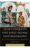 Arab Conquests and Early Islamic Historiography