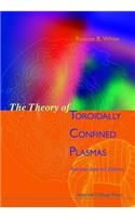 Theory of Toroidally Confined Plasmas, the (Revised Second Edition)