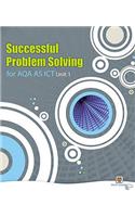 Successful Problem Solving for AQA AS Level ICT Unit 1