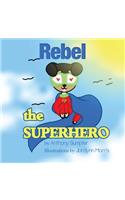 Rebel the Superhero