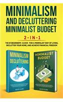 Minimalism Decluttering and Minimalist Budget 2-in-1 Book: The #1 Beginner's Box Set for A Minimalist Way of Living, Declutter Your Home, and Achieve Financial Freedom