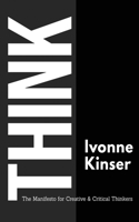 Think: The Manifesto for Creative and Critical Thinkers