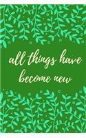 All Things Have Become New Journal