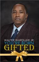 You're Born Gifted
