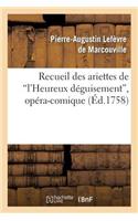 Recueil Des Ariettes de l'Heureux Déguisement, Opéra-Comique